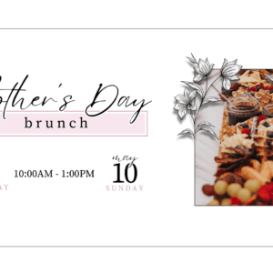 Mother's Day Brunch - SOLD OUT